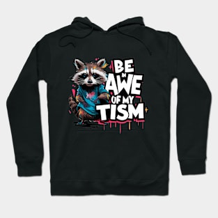 Be In Awe Of My Tism, Raccoon Graffiti Desain Hoodie